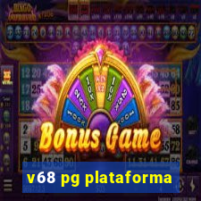 v68 pg plataforma